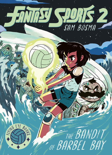Fantasy Sports No. 2: The Bandit of Barbel Bay (Fantasy Sports) book cover by Sam Bosma