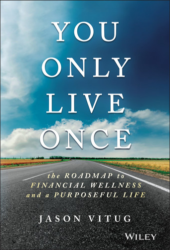 You Only Live Once: The Roadmap to Financial Wellness and a Purposeful Life book cover by Jason Vitug