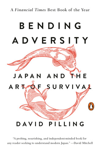 Bending Adversity: Japan and the Art of Survival book cover by David Pilling