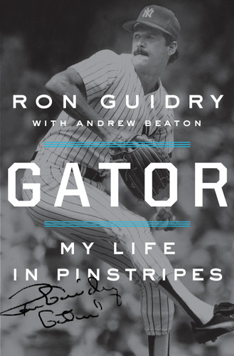 Gator: My Life in Pinstripes book cover by Ron Guidry, Andrew Beaton