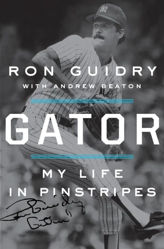Gator: My Life in Pinstripes book cover by Ron Guidry, Andrew Beaton