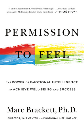 Permission to Feel: The Power of Emotional Intelligence to Achieve Well-Being and Success book cover by Marc Brackett, Ph.D.