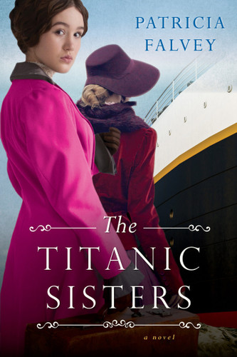 The Titanic Sisters: A Riveting Story of Strength and Family book cover by Patricia Falvey