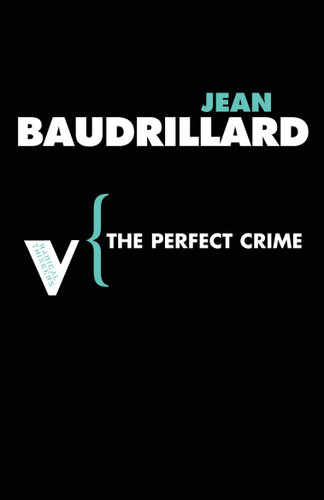 The Perfect Crime (Radical Thinkers) book cover by Jean Baudrillard