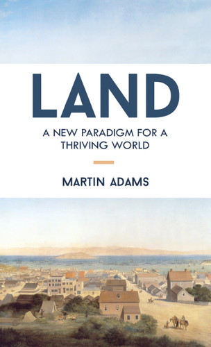 Land: A New Paradigm for a Thriving World book cover by Martin Adams