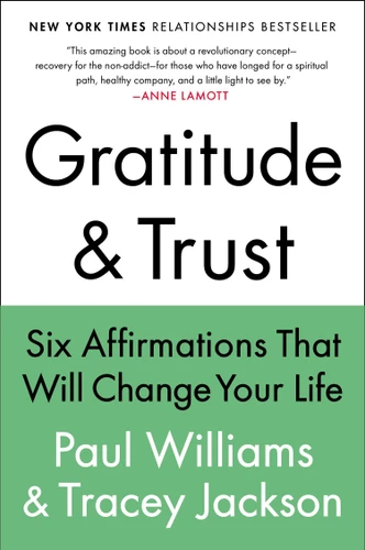 Gratitude and Trust: Six Affirmations That Will Change Your Life book cover by Paul Williams, Tracey Jackson