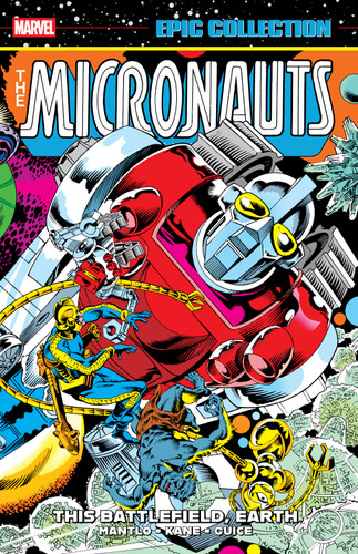 Micronauts Epic Collection: The Original Marvel Years - This Battlefield, Earth book cover by Bill Mantlo