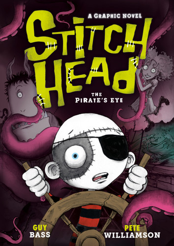 Stitch Head: The Pirate's Eye: A Graphic Novel (Stitch Head Graphic Novels) book cover by Guy Bass