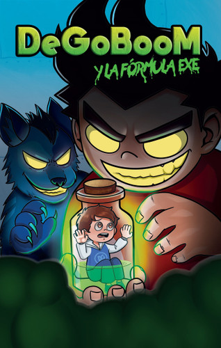 DeGoBooM y la fórmula Exe / DeGoBooM and the Exe Formula book cover by Diego Antonio Silva