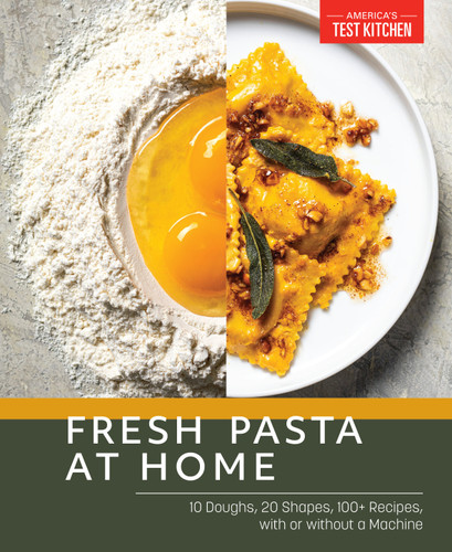 Fresh Pasta at Home: 10 Doughs, 20 Shapes, 100+ Recipes, with or without a Machine book cover by America's Test Kitchen