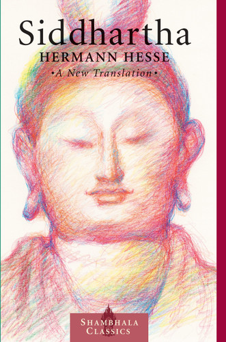 Siddhartha: A New Translation (Shambhala Classics) book cover by Hermann Hesse