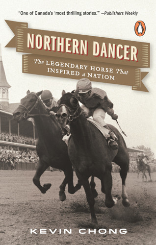 Northern Dancer: The Legendary Horse That Inspired a Nation book cover by Kevin Chong
