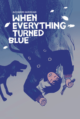 When Everything Turned Blue book cover by Alessandro Baronciani