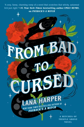 From Bad to Cursed (The Witches of Thistle Grove) book cover by Lana Harper