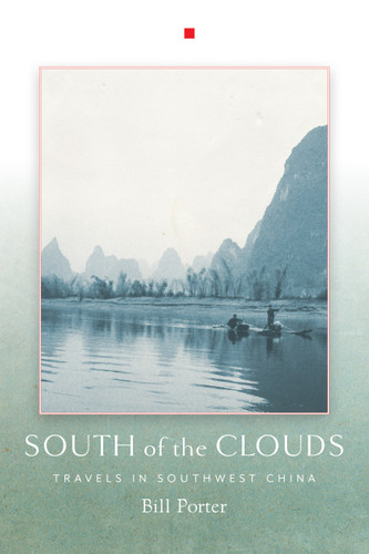 South of the Clouds: Travels in Southwest China book cover by Bill Porter