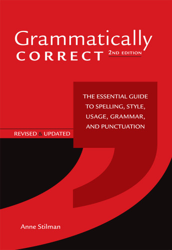 Grammatically Correct: The Essential Guide to Spelling, Style, Usage, Grammar, and Punctuation book cover by Anne Stilman