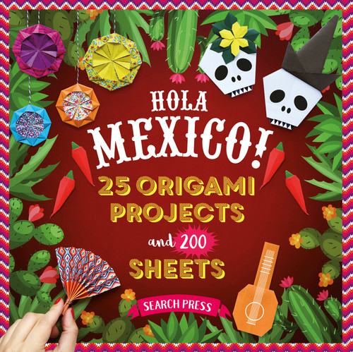 200 Origami Papers Hola Mexico!: 25 origami projects and 200 sheets (Origami Papers 200) book cover by Joséphine Cormier