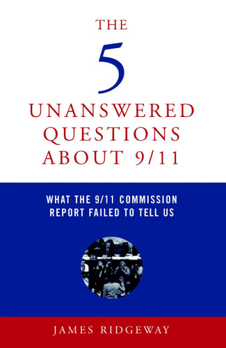 The 5 Unanswered Questions About 9/11: What the 9/11 Commission Report Failed to Tell Us book cover by James Ridgeway