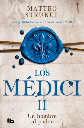Un hombre al poder / A Man in Power. The Medicis II (Los Medici) book cover by Matteo Strukul