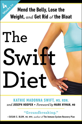 The Swift Diet: 4 Weeks to Mend the Belly, Lose the Weight, and Get Rid of the Bloat book cover by Kathie Madonna Swift, MS, RDN, LDN, Joseph Hooper