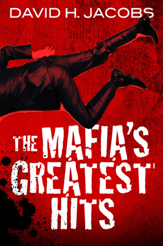 The Mafia's Greatest Hits book cover by David H. Jacobs