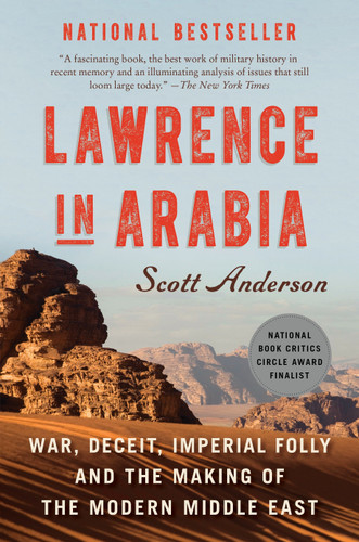 Lawrence in Arabia: War, Deceit, Imperial Folly and the Making of the Modern Middle East book cover by Scott Anderson