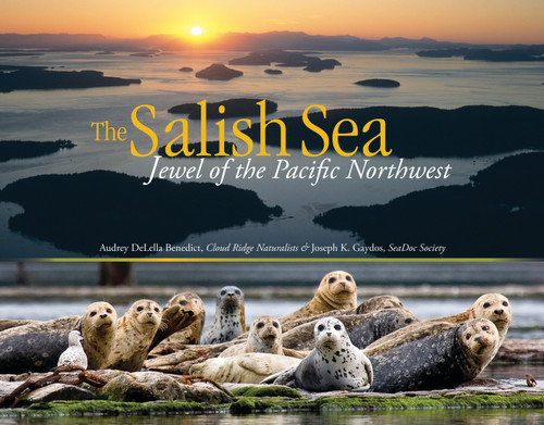 The Salish Sea: Jewel of the Pacific Northwest book cover by Audrey DeLella Benedict, Joseph K. Gaydos