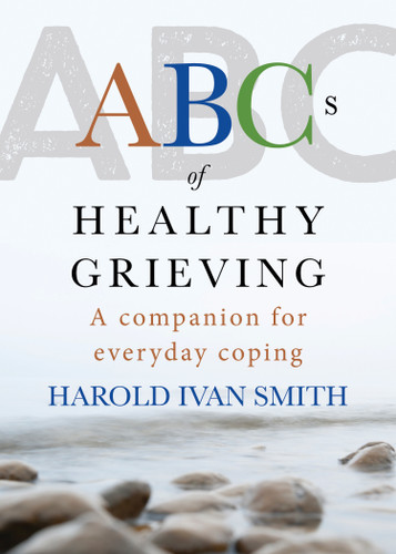 ABCs of Healthy Grieving: A Companion for Everyday Coping | Updated Edition book cover by Harold Ivan Smith
