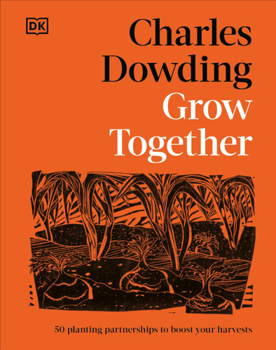 Grow Together: 50 Planting Partnerships to Boost Your Harvests book cover by Charles Dowding