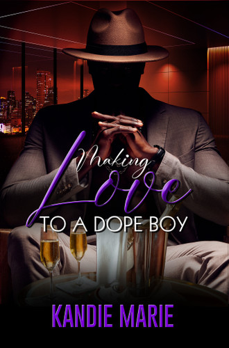 Making Love to a Dope Boy book cover by Kandie Marie