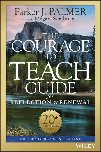 The Courage to Teach Guide for Reflection and Renewal book cover by Parker J. Palmer