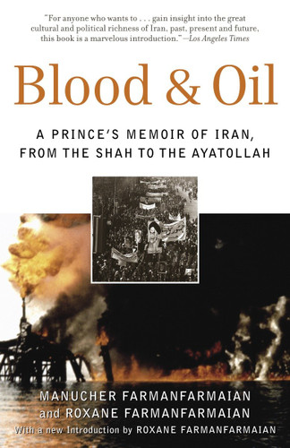 Blood & Oil: A Prince's Memoir of Iran, from the Shah to the Ayatollah book cover by Manucher Farmanfarmaian, Roxane Farmanfarmaian