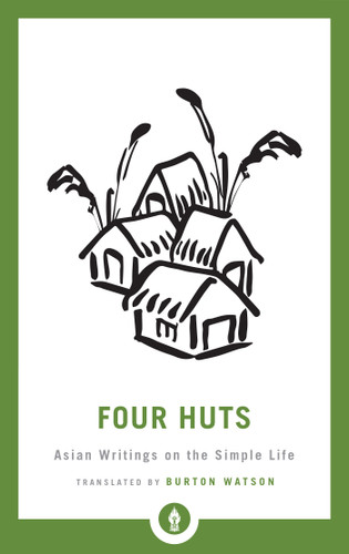 Four Huts: Asian Writings on the Simple Life (Shambhala Pocket Library) book cover by Burton Watson