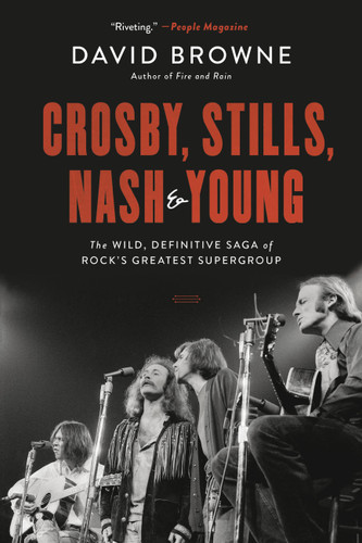 Crosby, Stills, Nash and Young: The Wild, Definitive Saga of Rock's Greatest Supergroup book cover by David Browne