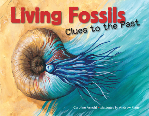 Living Fossils: Clues to the Past book cover by Caroline Arnold