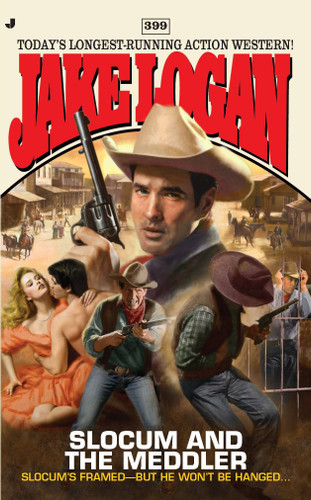 Slocum #399: Slocum and the Meddler (Slocum) book cover by Jake Logan