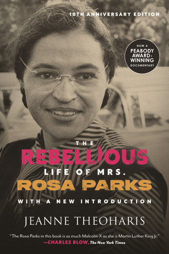 The Rebellious Life of Mrs. Rosa Parks (10th Anniversary Edition) book cover by Jeanne Theoharis