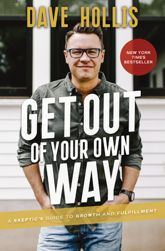 Get Out of Your Own Way: A Skeptic’s Guide to Growth and Fulfillment book cover by Dave Hollis