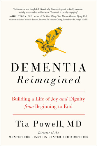 Dementia Reimagined: Building a Life of Joy and Dignity from Beginning to End book cover by Tia Powell