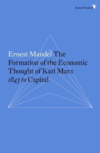 The Formation of the Economic Thought of Karl Marx: 1843 to Capital (Radical Thinkers) book cover by Ernest Mandel