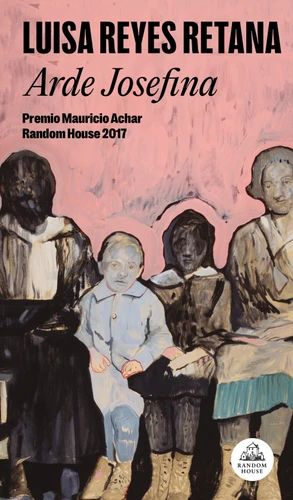 Arde Josefina / Josefina Burns book cover by Luisa Reyes Retana
