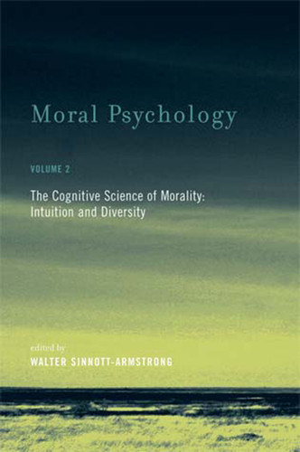 Moral Psychology, Volume 2: The Cognitive Science of Morality: Intuition and Diversity book cover by 