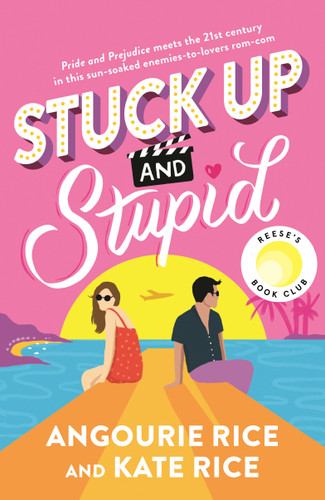Stuck Up and Stupid: Reese's Book Club Pick book cover by Angourie Rice, Kate Rice