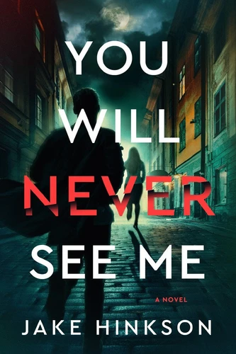 You Will Never See Me: A Novel book cover by Jake Hinkson