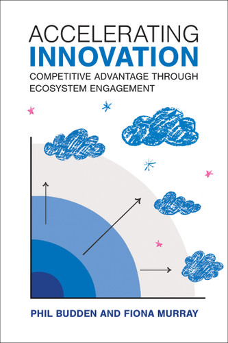 Accelerating Innovation: Competitive Advantage through Ecosystem Engagement (Management on the Cutting Edge) book cover by Phil Budden, Fiona Murray