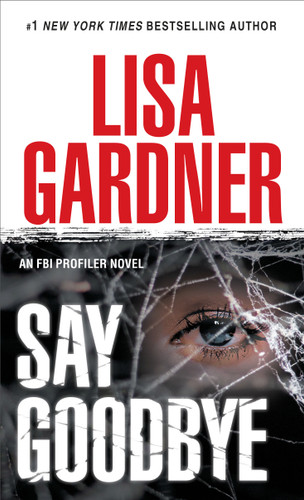 Say Goodbye: An FBI Profiler Novel (FBI Profiler) book cover by Lisa Gardner