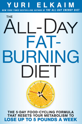 The All-Day Fat-Burning Diet: The 5-Day Food-Cycling Formula That Resets Your Metabolism To Lose Up to 5 Pounds a Week book cover by Yuri Elkaim