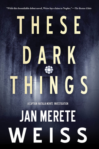 These Dark Things (A Captain Natalia Monte Investigation) book cover by Jan Merete Weiss