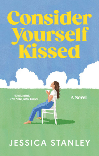 Consider Yourself Kissed: A Novel book cover by Jessica Stanley