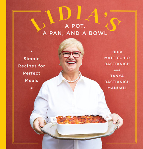 Lidia's a Pot, a Pan, and a Bowl: Simple Recipes for Perfect Meals: A Cookbook book cover by Lidia Matticchio Bastianich, Tanya Bastianich Manuali